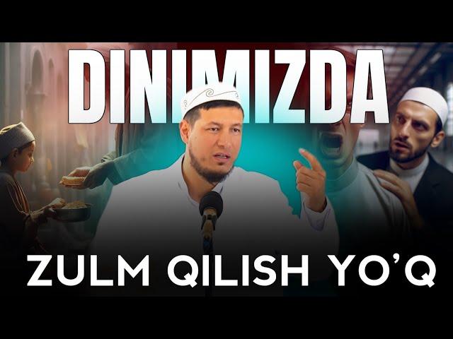 ДИНИМИЗДА ЗУЛМ ҚИЛИШ ЙЎҚ - АБДУЛАЗИЗ ДОМЛА | DINIMIZDA ZULM QILISH YO’Q - ABDULAZIZ DOMLA |