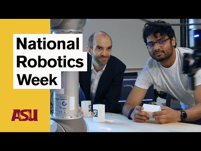 National Robotics Week: Helper Robots: Arizona State University (ASU)