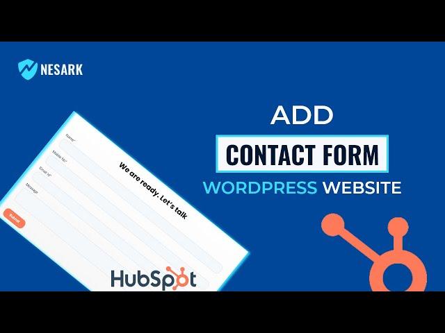 How to Add HubSpot CRM FREE Form in WordPress Website | Add HubSpot Form to Website | Nesark