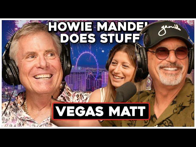 Vegas Matt | Howie Mandel Does Stuff