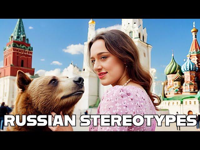 Russian Stereotypes Explained: What’s True and What’s Not?