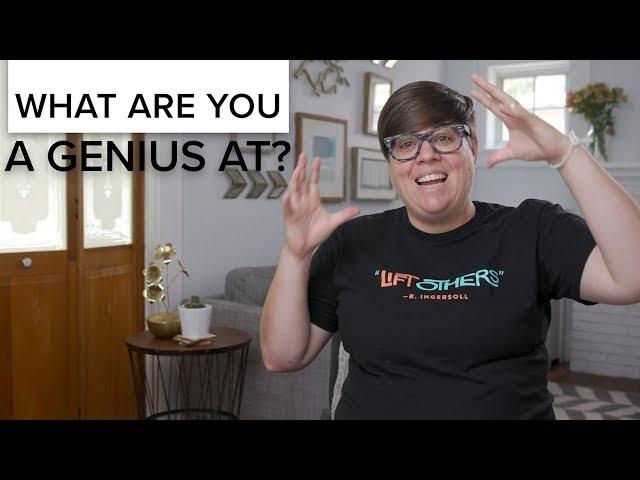 What are you a genius at? Getting to know our strengths