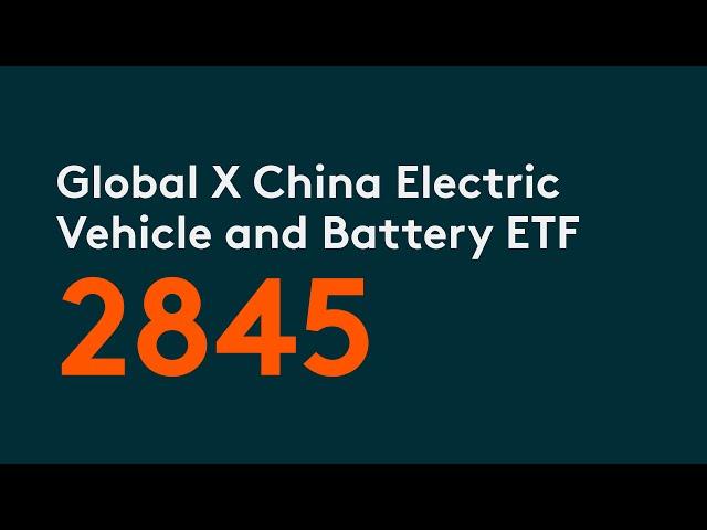 Global X China Electric Vehicle and Battery ETF | Global X ETFs Hong Kong | 2845