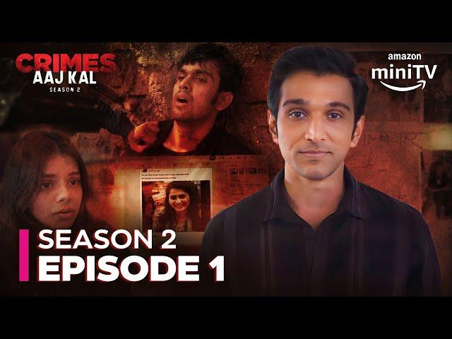 Crimes Aaj Kal Season 2 Episode 1 | New Hindi Crime Drama Web Series 2024 | Amazon miniTV