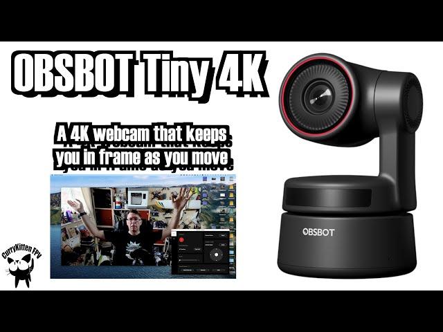 OBSBOT Tiny 4k - a webcam that will always keep you in shot!