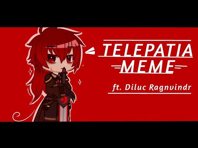 ||Telepatia meme|| ft. Diluc Ragnvindr|| Loop ||Gacha Club x Art (Mostly art)