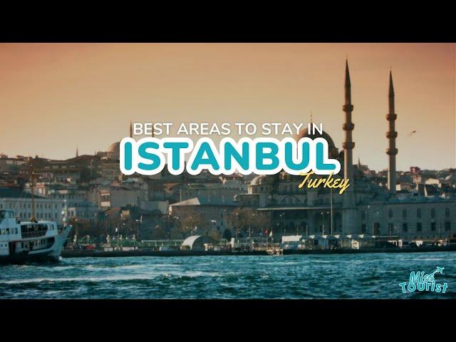  7 BEST Areas Where to Stay in Istanbul in 2024 +Map 