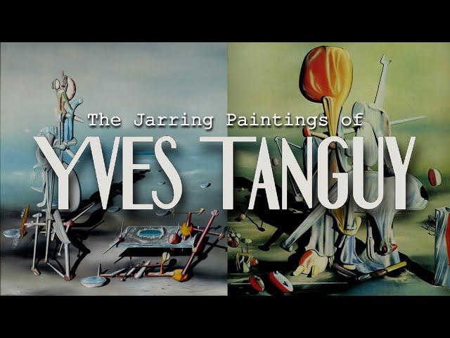 The Jarring Paintings of Yves Tanguy