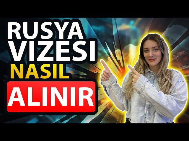 Rusya Vize Şartları Nelerdir; Rusya Vize Başvurusu Nasıl Yapılır? (2024)