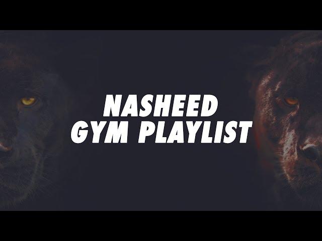 GYM Nasheed Playlist - Nasheed GYM Playlist for Muslims - Best nasheeds for the gym!