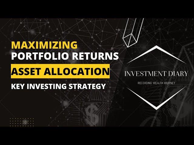 Maximising Portfolio Returns with Asset Allocation - Key Investing Strategy!