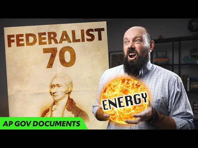 Federalist 70, EXPLAINED [AP Gov Required Documents]