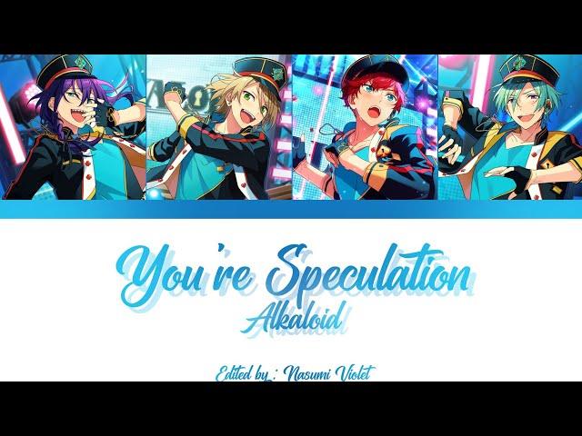 【ES】You're Speculation - Alkaloid「KAN/ROM/ENG/IND」