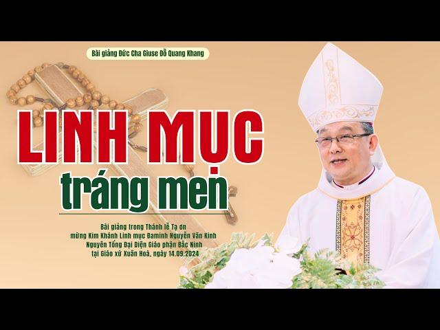 Linh mục tráng men | Bài giảng Đức Cha Giuse Đỗ Quang Khang