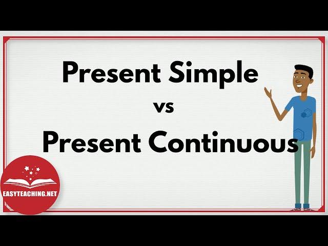 Present Simple & Present Continuous: Using the Right Tense | EasyTeaching