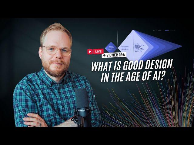 What is Good Design in the Age of AI? - #UXLivestream and Q&A