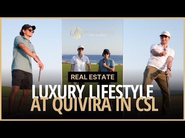 Luxury Lifestyle at Quivira with Enrique Vazquez and Adrian Montalvo Real Estate Advisors