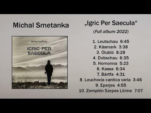 Smetanka Michal - Igric Per Saecula (Full album, 2022)