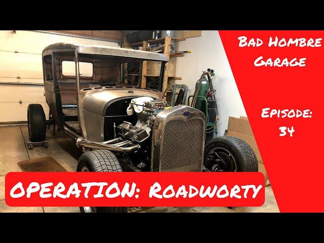 OPERATION: Roadworthy.  Let's get this hot rod on the road!  Bad Hombre Garage Ep. 34