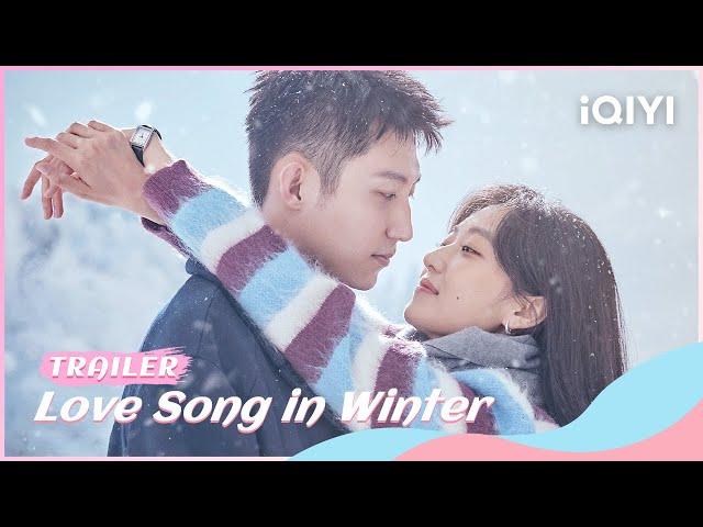 Trailer：Huang JingyuSun Qian Still loving you | Love Song in Winter | iQIYI Romance | stay tuned