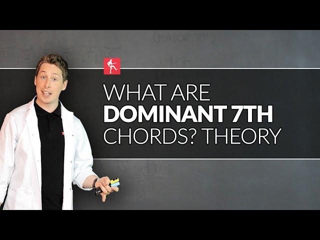 What Are Dominant 7th Chords? Guitar Theory Lesson