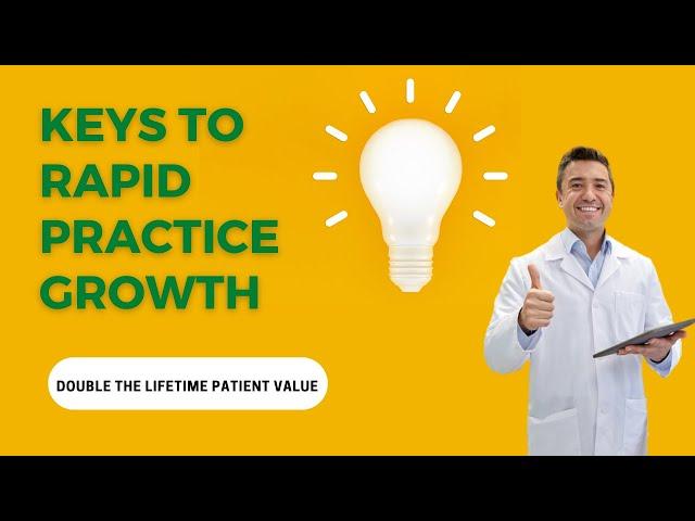 Discover The Proven Keys To Rapid Dental & Orthodontist Practice Growth