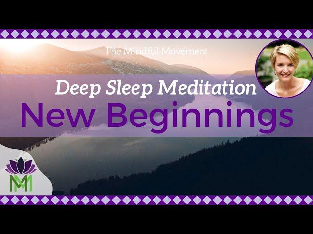 Sleep Meditation for New Beginnings and Habit Change | Deep Sleep | Mindful Movement