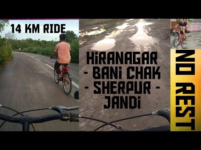14 Km CYCLING/ HIRANAGAR TO HIRANGAR/ ViA 4 PIND__SARBJIT MANHAS&NIKHIL