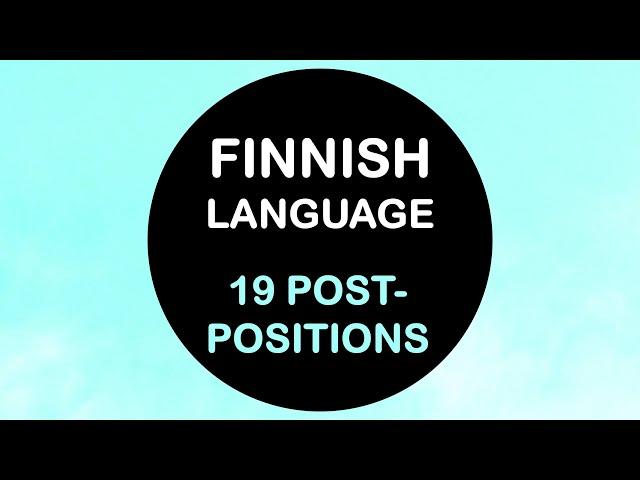 LEARN FINNISH | 19 POSTPOSITIONS (INCL. EDESSÄ, VÄLISSÄ, TAKANA, ÄÄRESSÄ, KESKELLÄ AND MORE ...)