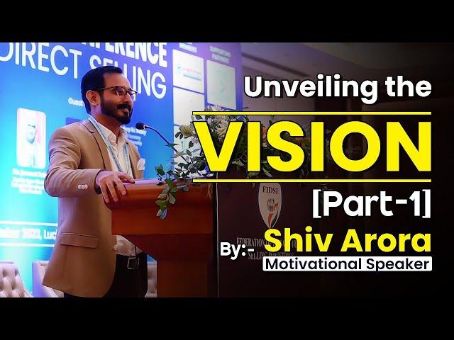 Power of Vision in Network Marketing [Part-1] | Tips For Network Marketers By Shiv Arora Motivation