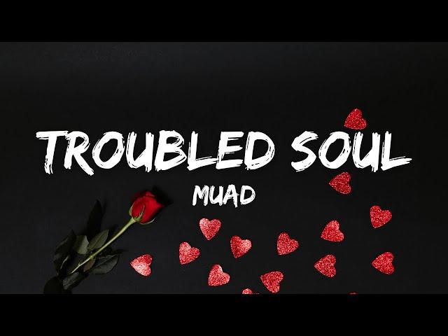 Muad - Troubled Soul (Lyrics) - (Vocals Only)