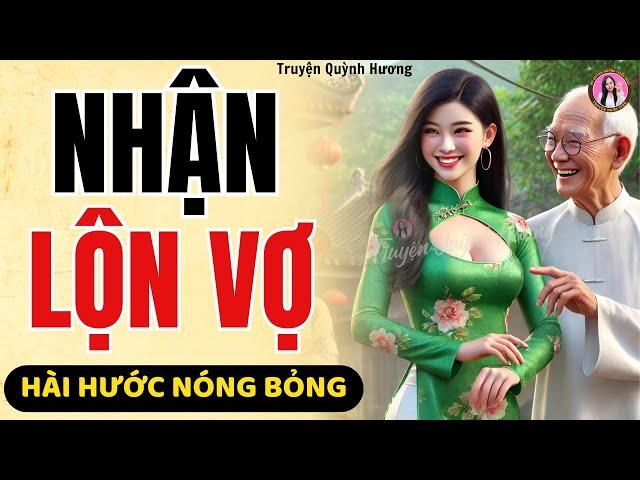 Truyện ngắn hay nhất năm 2025: NHẬN LỘN VỢ - Quỳnh Hương đọc truyện đêm khuya nhân văn ý nghĩa.