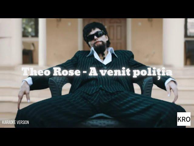 Theo Rose - A venit poliția (Karaoke Version)