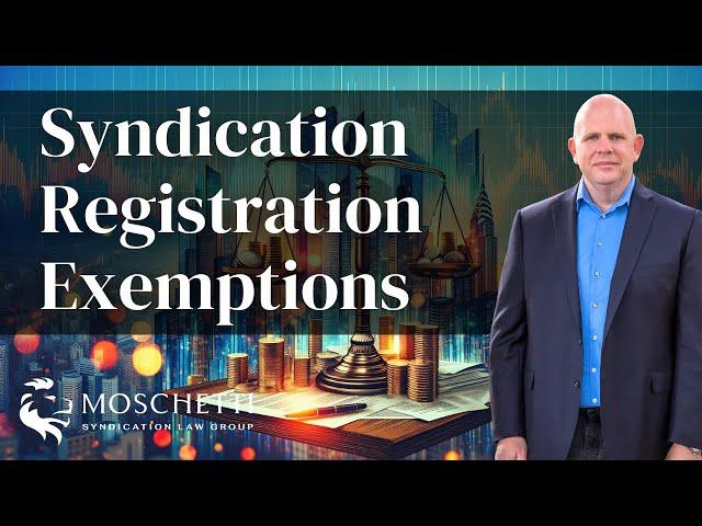 SEC Exemptions to Registration: A Syndication Attorney's Perspective