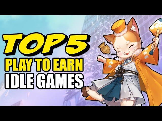 Top 5 Play To Earn Idle Games Right Now!