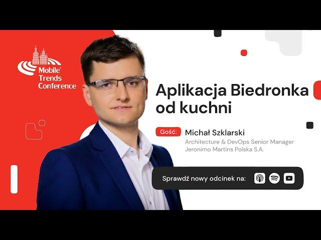 Aplikacja Biedronka od kuchni - Michał Szklarski (Jeronimo Martins Polska S.A.)