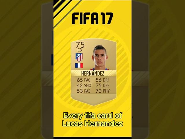 Every fifa card of Lucas Hernandez from fifa17-25#shorts #football #fifa #fut #fc25 #hernández