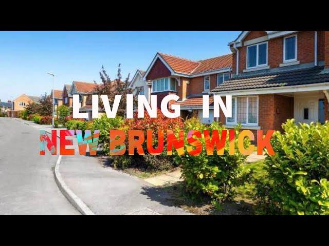 LIVING IN NEW BRUNSWICK, CANADA! 