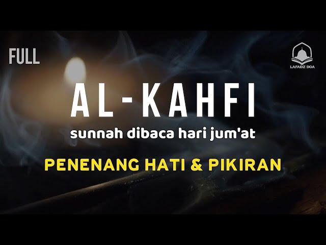 SURAH ALKAHFI Malam Jumat Berkah | Ngaji Merdu Murottal AlQuran Surah Al Kahfi Full - Lafadz Doa