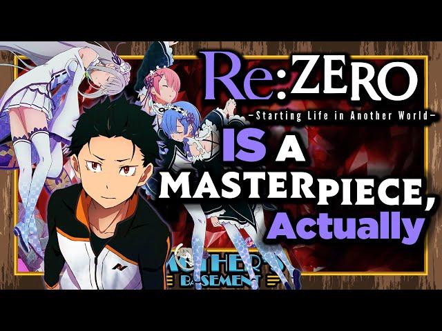 Re:Zero IS a Masterpiece. F*** You, Fight Me.