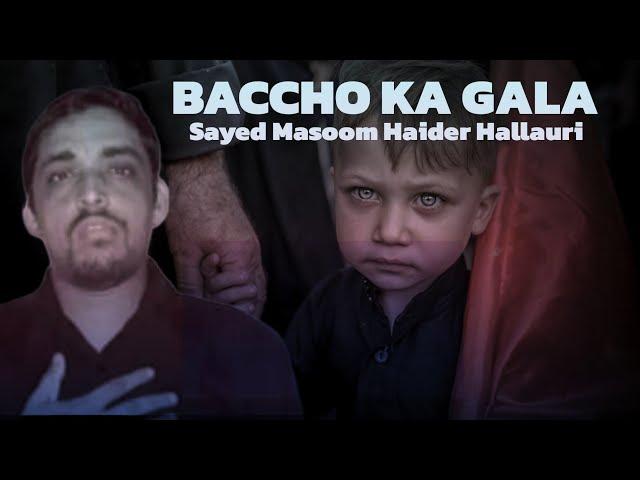 Baccho Ka Gala | Sayed Masoom Haider Hallauri