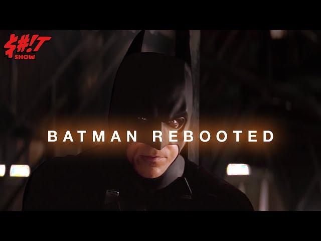 The Rebooting of Batman was a Sh*t Show