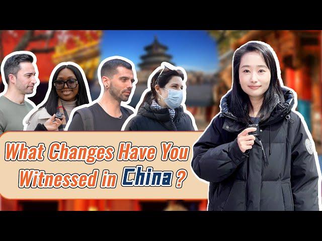 What Changes Have You Witnessed in China? | Street Interview 外籍眼中的中国变化 | 街采