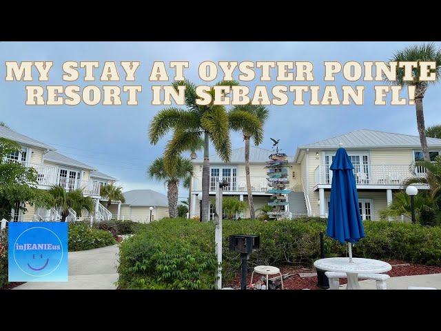 My week stay at Oyster Pointe Resort in Sebastian FL!