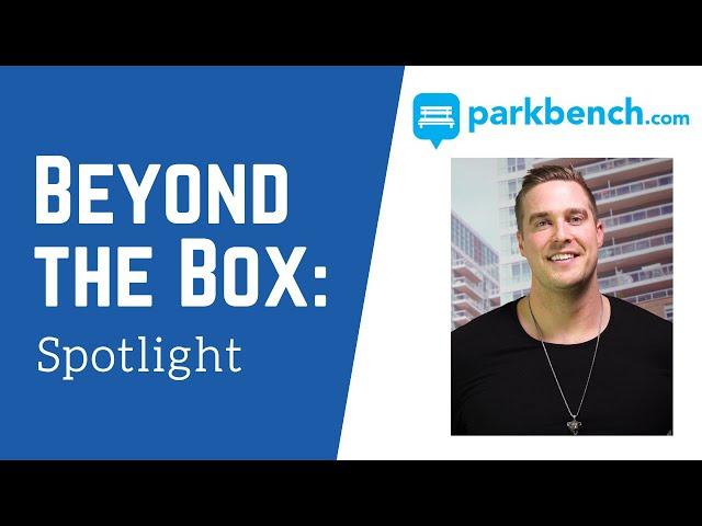 Beyond the Box: Spotlight - Grant Findlay-Shirras, CEO/Co-founder, ParkBench