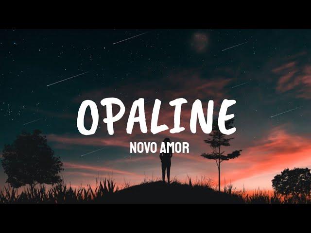 Novo Amor - Opaline (Lyrics)