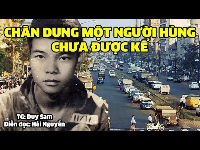 Chân dung một người hùng chưa được kể | Hồi ký miền nam | Hồi ký sài gòn