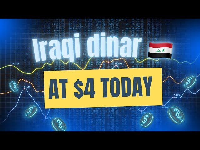 Iraqi Dinar At $4 Today ? Iraqi Dinar Latest Highlights Dinar today