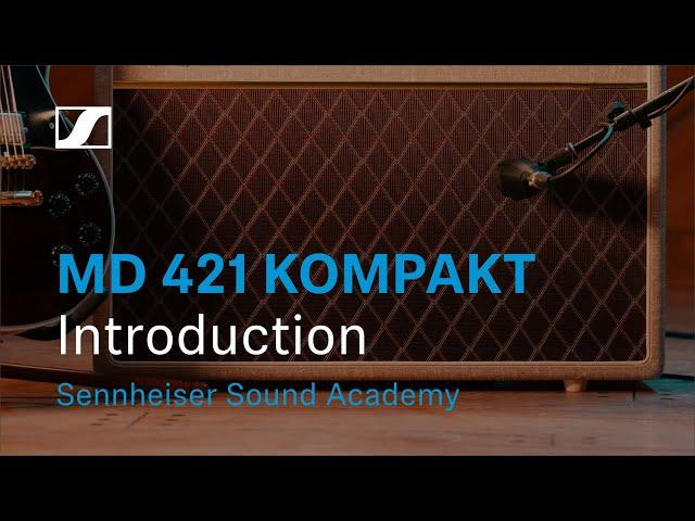 MD 421 Kompakt: Introduction | Sennheiser Sound Academy