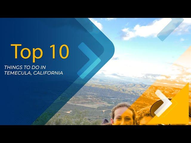 Top 10 Things To Do In Temecula, California